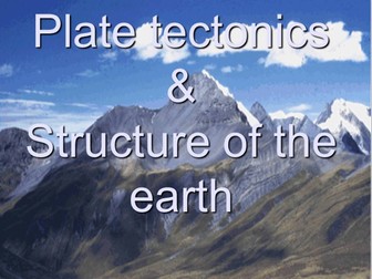 Structure of the earth & Plates Tectonics