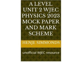 WJEC A Level Physics Unit 2 Mock Paper