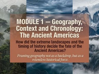 Ancient Americas – Geography, Context and Chronology (Year 7 History) Lessons and Activities
