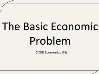 IGCSE Economics (0455) Chapter 1 Teaching Slides