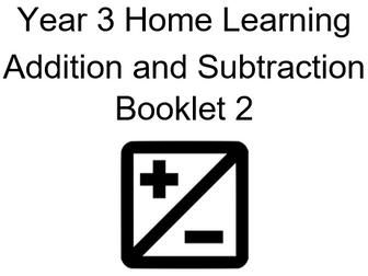Year 3 Home Learning Addition and Subtraction Booklet 2