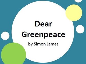 Dear Greenpeace by Simon James - 6 Worksheets