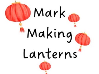 Lunar/Chinese New Year Mark Making Lanterns
