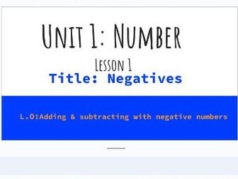 2 year GCSE FOUNDATION, UNIT 1-Number-Lesson 1.Adding and subtracting with negative numbers