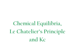 Chemical equilibria, Le Chatelier’s principle and Kc