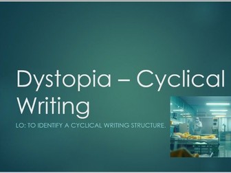 Dystopian Lesson - Cyclical Writing / Analysis
