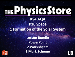 Ks4 Gcse Physics Aqa P16 1 Formation Of The Solar System Lesson Bundle