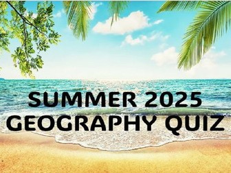 Summer 2025 Geography Quiz