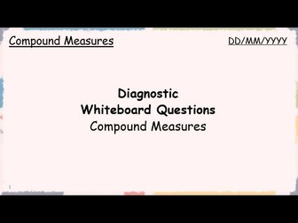 Whiteboard Questions - Compound Measures