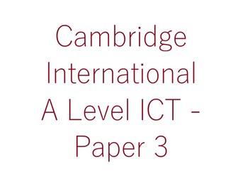 A Level ICT (9626) Paper 3 Full Resource Pack