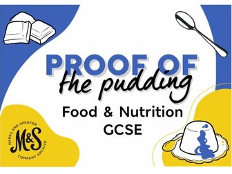 GCSE Food and Nutrition: M&S Proof of the Pudding Lesson 1