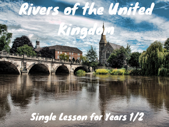 Rivers of the United Kingdom: Single Lesson for Year 1/2