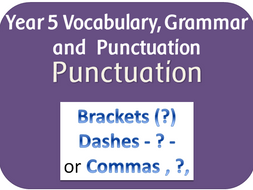 SPaG Year 5 Punctuation: Parenthesis (brackets, dashes, commas) and ...