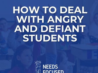 Ten Classroom Management Strategies For Dealing With Angry And Defiant Students