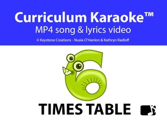 '6 TIMES TABLE’  ~ Curriculum Song Video & Lesson PDF