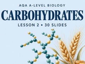 AQA A-Level Biology: Carbohydrates | PowerPoint with Diagrams & Reveal Answers