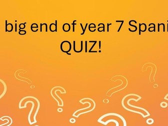 Year 7 Spanish end of year quiz