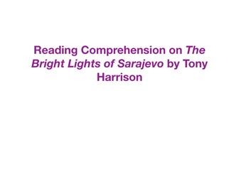 Reading Comprehension on The Bright Lights of Sarajevo by Tony Harrison