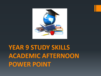 Study Skills Power Point - Year 9/KS4 Academic Afternoon