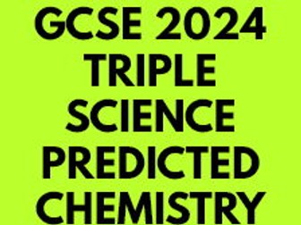 GCSE PREDICTED 2024 TRIPLE SCIENCE CHEMISTRY AQA PAPER 1