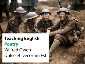 Teaching English: Poetry - Wilfred Owen 'Dulce et Decorum Est'