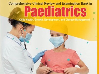 Comprehensive Clinical Review and Examination Bank in Paediatrics