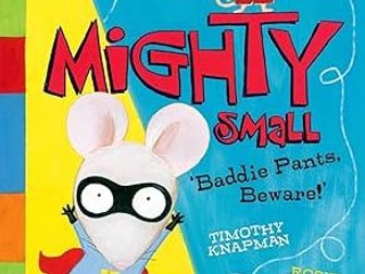 Superhero 'Mighty Small' story KS1 Year 1 Literacy talk for writing Planning and Resources
