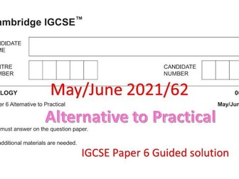 IGCSE BIOLOGY(0610/62) PAPER6 May/June 2021