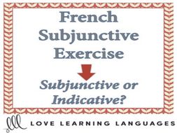 GCSE FRENCH: French Subjunctive Exercise - Subjunctive or Indicative? - Le subjonctif