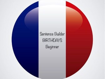 Sentence Builder - FRENCH - Birthdays (Beginner)