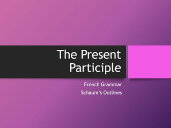 French Grammar - The Present Participle