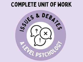 Issues and Debates complete unit resources (AQA, A Level Psychology)