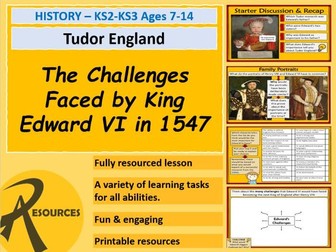KS3 KS2 Tudor History - The Challenges faced by King Edward VI of England 1547-1553